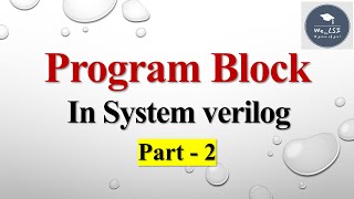 Program Block PART - 2 in Systemverilog  #systemverilog #vlsi #verification #tutorial #semiconductor