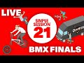 LIVE REPLAY: BMX FINALS – SIMPLE SESSION 21