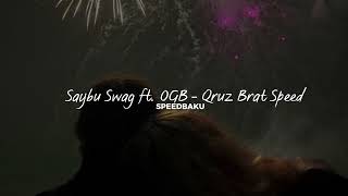 Saybu Swag ft. OGB - Qruz Brat (Speed)