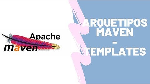Que son los Arquetipos en Maven | Plantillas en Maven | Aplicationes Web en Java Basicos