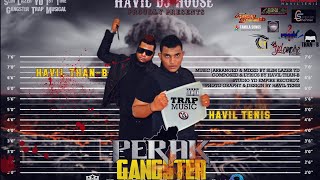 Perak Gangster  Trap Song - Havil Than-B