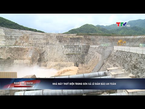 Video Nhà máy thuỷ điện Trung Sơn xả lũ đảm bảo an toàn |... - youtube