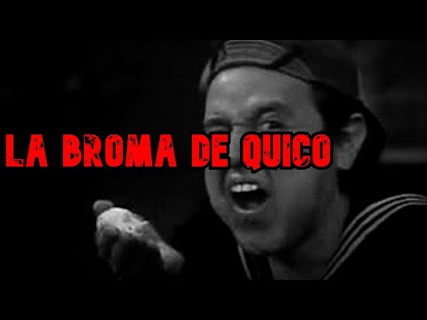 Creepypasta del Chavo del 8 - La Broma de Quico