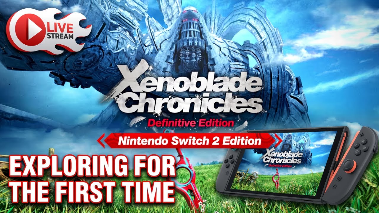 ⚔️ The Monado Calls! | Xenoblade Chronicles: Definitive Edition LIVE on Switch 2 🔥