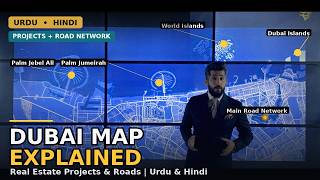 Dubai Map Explained in Urdu/ Hindi 🇦🇪 | Areas, Locations, Major Roads & Real Estate Guide
