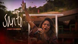 Cassy Oliveira | Santo Nome [Clipe Oficial]