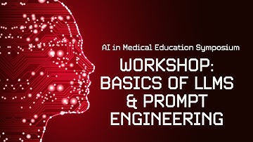 Workshop: Basics of LLMs & Prompt Engineering | AI in Medical Education Symposium