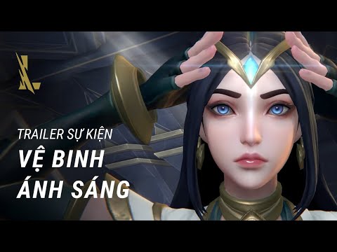 Vệ Binh Ánh Sáng | Trailer Sự Kiện Chính Thức - Liên Minh Huyền Thoại: Tốc Chiến