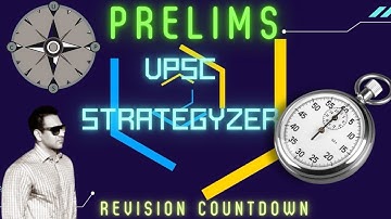 UPSC PRELIMS FINAL COUNTDOWN REVISION STRATEGY