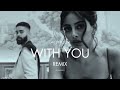 With you  ap dhillon remix