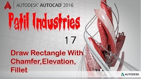 Draw Rectangle with Chamfer , Elevation ,fillet & Thickness in AutoCAD 2016  Tutorial for Beginners