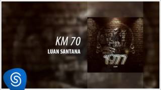 Luan Santana   KM 70 1977