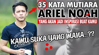 NAH LO AYO PILIH!? 35 KATA MUTIARA ARIEL NOAH YANG AKAN JADI INSPIRASI BUAT KAMU