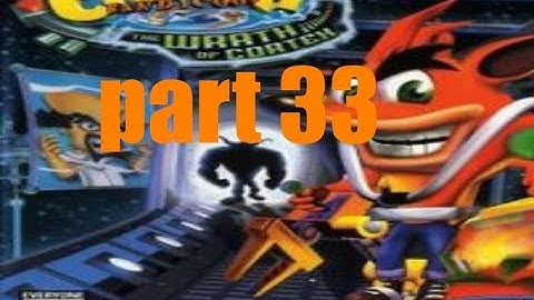 getting crate ball of fire gem crash bandicoot the wrath of cortex part 33