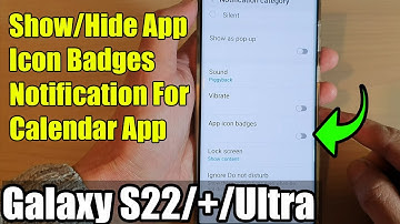 Galaxy S22/S22+/Ultra: How to Show/Hide App Icon Badges Notification For Calendar App