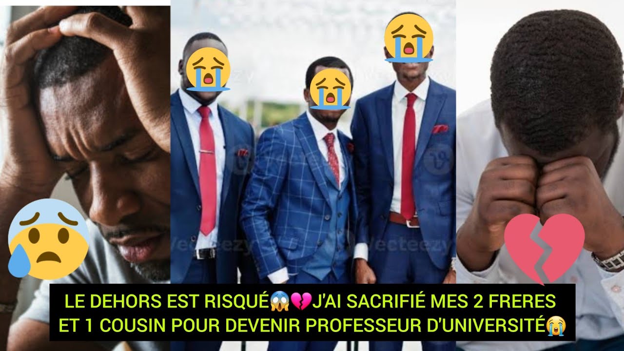 LE DEHORS EST RISQUÉ😱💔J'AI SACRIFIÉ MES 2 FRERES ET 1 COUSIN POUR DEVENIR PROFESSEUR D'UNIVERSITÉ😭