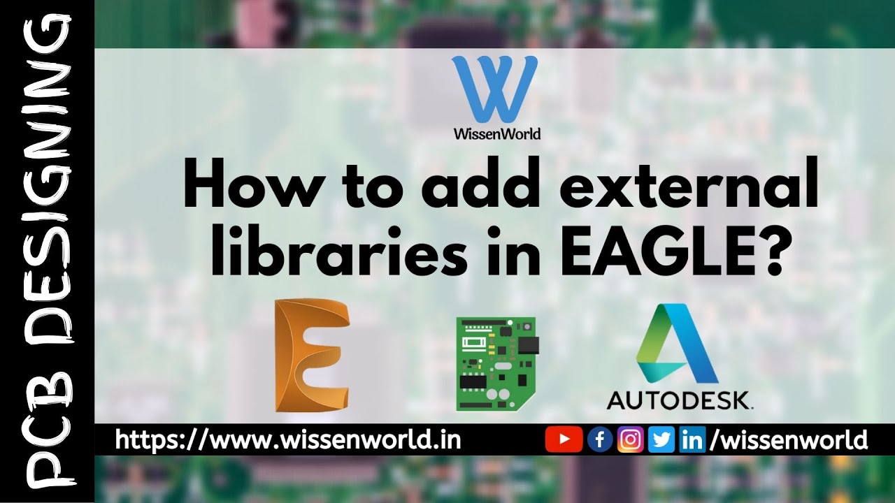 How to add external libraries in EAGLE? | EAGLE by Autodesk | Tutorial