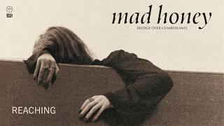Mad Honey Reaching
