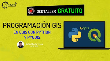 🌎 Geotaller ¡GRATIS!  Programación GIS en QGIS con Python y PyQGIS | CAEG