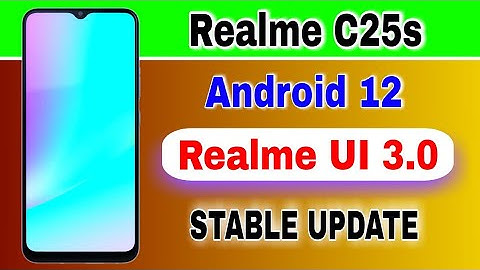 Realme C25s gets Android 12 Based Realme UI 3.0 Stable Update