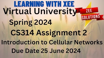 CS314 Introduction to Cellular Networks Assignment 2 Spring 2024 Virtual University of Pakistan