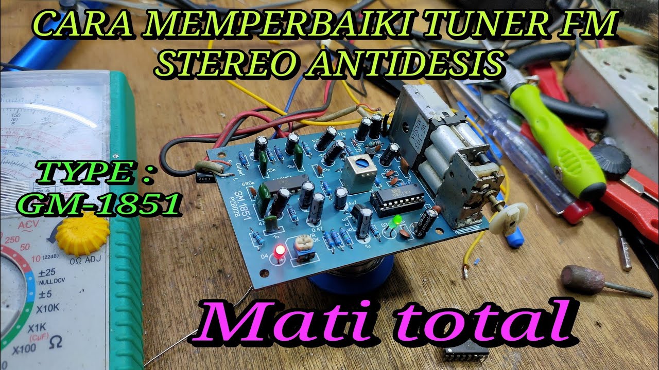 CARA MEMPERBAIKI KERUSAKAN TUNER FM STEREO ANTI DESIS MATI TOTAL