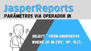JasperReports - Operador IN para Consultas no Relatório