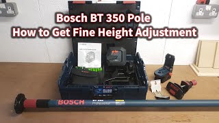 Bosch Professional BT 350 Telescopic Pole - How to Get Fine Height Adjustment