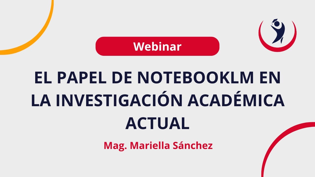 [Webinar] El papel de NotebookLM en la investigación académica actual