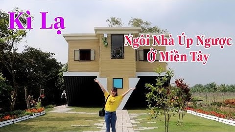 Ngôi Nhà Úp Ngược Giữa Cánh Đồng Hoa - Độc Lạ Nhất Miền Tây