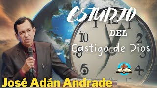 Estudio del castigo de Dios - José Adán Andrade by Predicas de sana doctrina  6,425 views 9 months ago 1 hour, 9 minutes