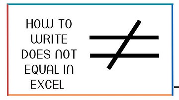 How To Write Does Not Equal In Excel [≠]