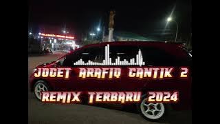Lagu Joget Cover Cantik 2 ARAFIQ Remix Terbaru 2024