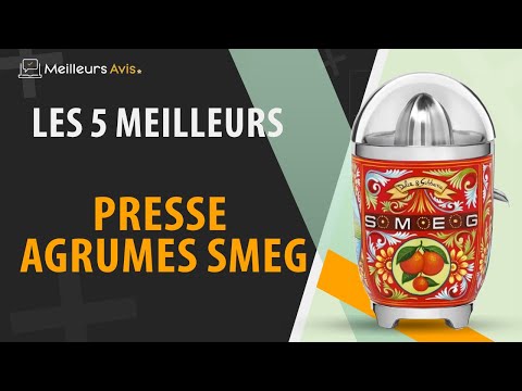 ⭐️ MEILLEUR PRESSE AGRUME SMEG - Avis & Guide d'achat