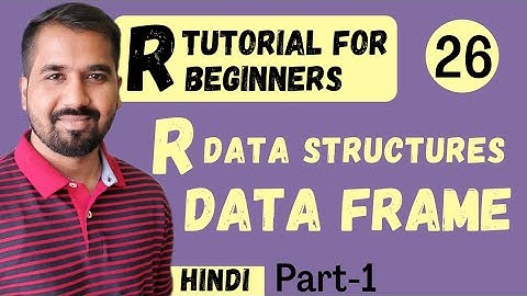 R Data Structures : Data Frame Part-1 Explained in Hindi l R Tutorial for Beginners