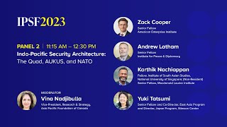 IPSF 2023 — Indo-Pacific Security Architecture: The Quad, AUKUS, and NATO