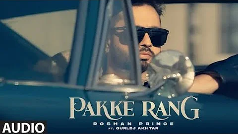 Pakke Rang: Roshan Prince (Official Audio) | Latest Punjabi Songs 2022 | T-Series