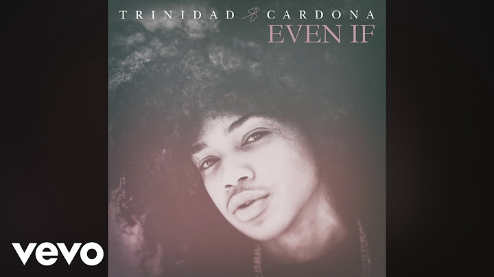 Trinidad Cardona - Even If (Audio)