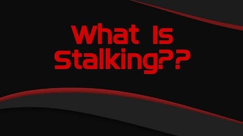 Stalking: Red Flags To Look For