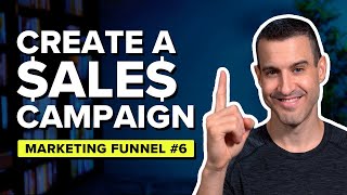 How To Create A Sales Campaign → Marketing Funnel #6 by Rick Kettner 2,162 views 1 year ago 23 minutes