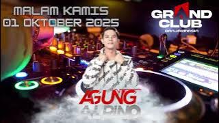 MALAM KAMIS DJ AGUNG ALPINO GRAND CLUB BANJARMASIN 01 OKTOBER 2025