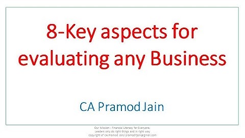8-Key aspects for evaluating any Business I CA Pramod Jain