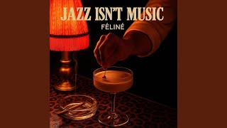 JAZZ ISN’T MUSIC