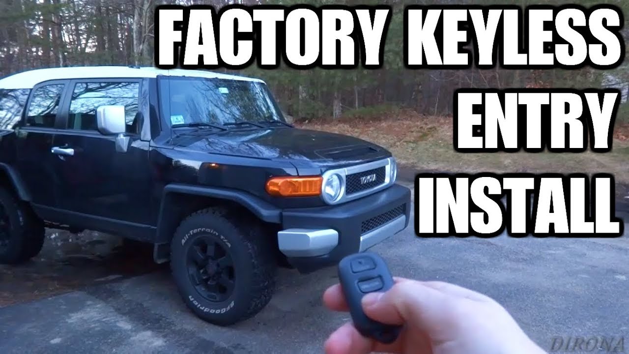 Adding Factory Keyless Entry To An Fj Cruiser Base Model Youtube