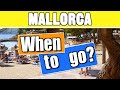 Mallorca weather & when to go to: Majorca holiday guide