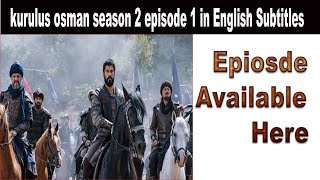 kurulus osman season 2 episode 1 in English Subtitles|watch kurulus osman in english subtitles 2020