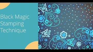 Black Magic Stamping Technique