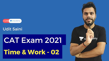 Time & Work |2| Crash Course & Concepts | Quantitative Aptitude for CAT 2021 Unacademy | Udit Saini