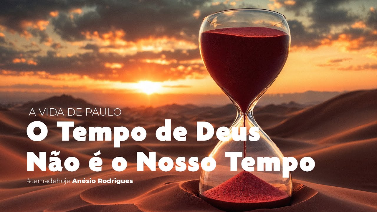 CULTO AO VIVO | A Vida de Paulo: O Tempo de Deus Não é o Nosso Tempo ...