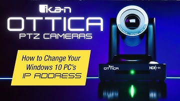 How to Change the IP Address of Your PC Windows 10 to Control Your PTZ Camera